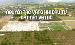 Kinh nghiệm đầu tư đất nền vùng ven chắc thắng năm 2022